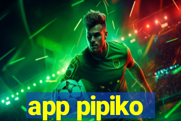 app pipiko